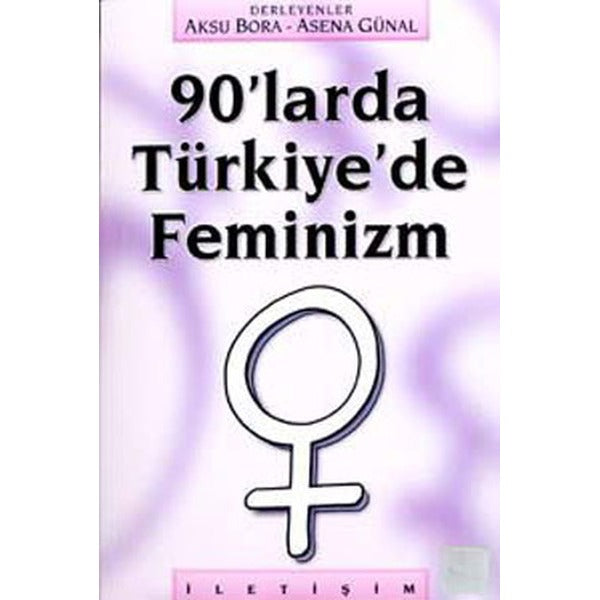 90'larda Türkiye'de Feminizm | İletişim Yayınları