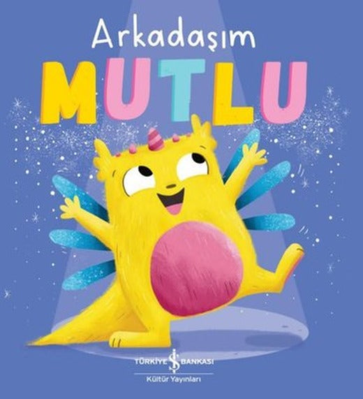 Arkadaşım Mutlu | İş Bankası Kültür Yayınları