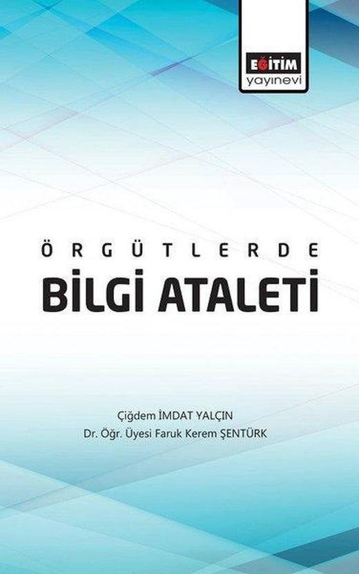 Örgütlerde Bilgi Ataleti | Eğitim Yayınevi (İnce Kapak)