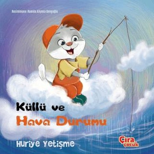 Küllü ve Hava Durumu | Çıra Çocuk Yayınları (Ciltsiz)