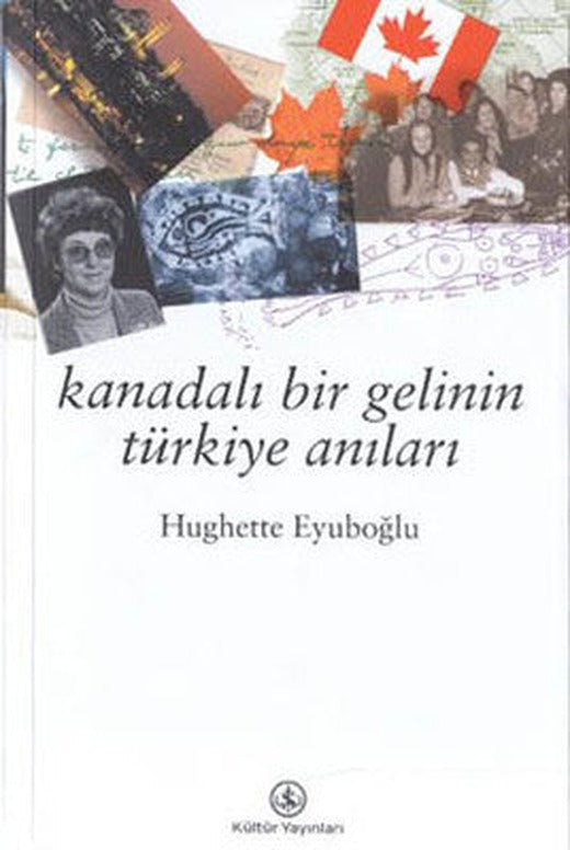 Kanadalı Bir Gelinin Türkiye Anıları | İş Bankası Kültür Yayınları