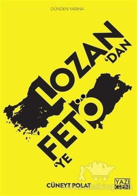 Lozandan Fetö'ye | Yazıgen Yayınevi (İnce Kapak)