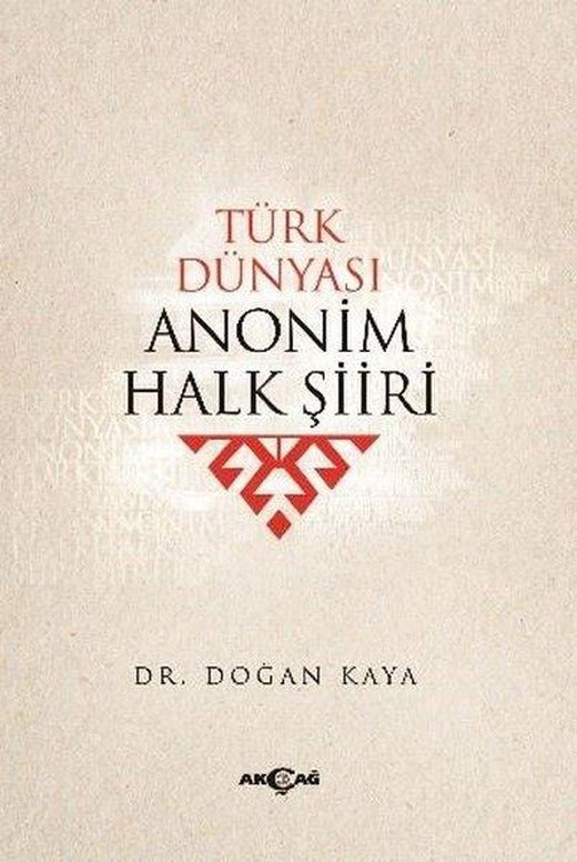 Türk Dünyası Anonim Halk Şiiri | Akçağ Yayınları (İnce Kapak)