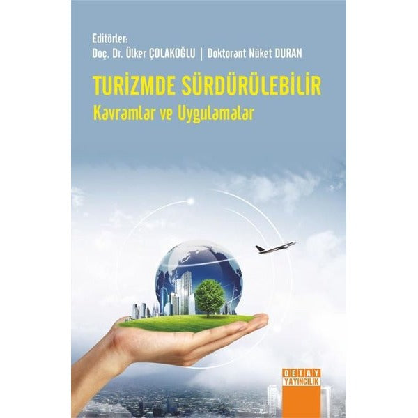 Turizmde Sürdürülebilir Kavramlar ve Uygulamalar | Detay Yayıncılık (İnce Kapak)