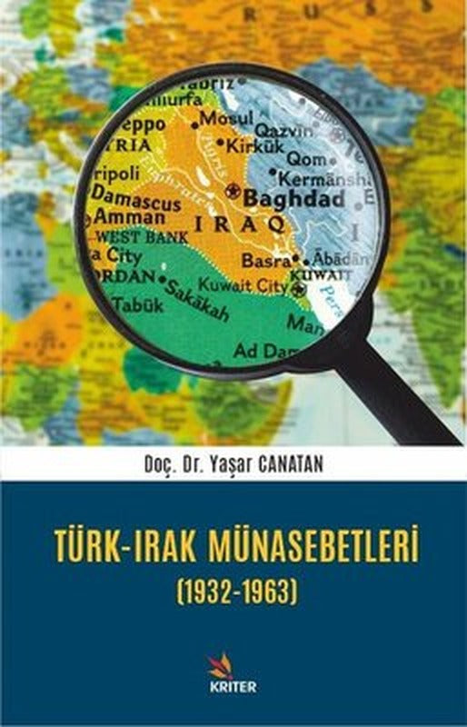 Türk - Irak Münasebetleri 1932 - 1963 | Kriter