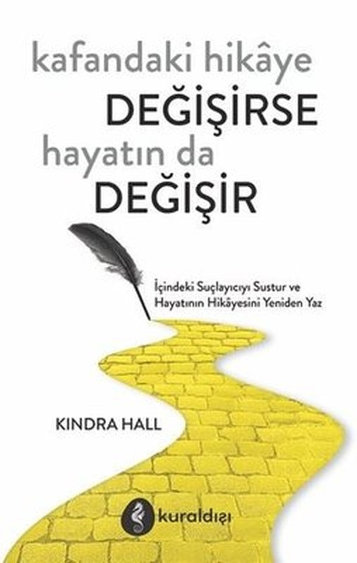 Kafandaki Hikaye Değişirse Hayatın da Değişir | Kuraldışı Yayınları