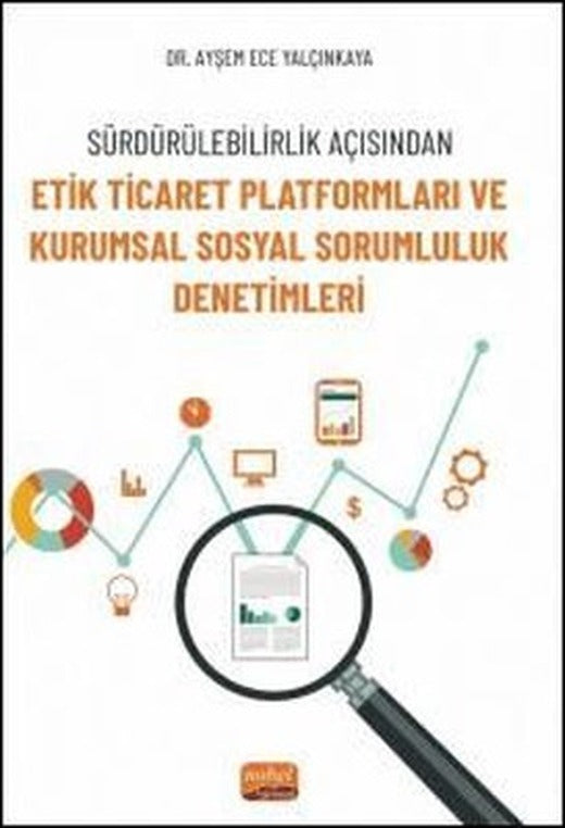 Sürdürülebilirlik Açısından Etik Ticaret Platformları ve Kurumsal Sosyal Sorumluluk Denetimleri | Nobel Bilimsel Eserler