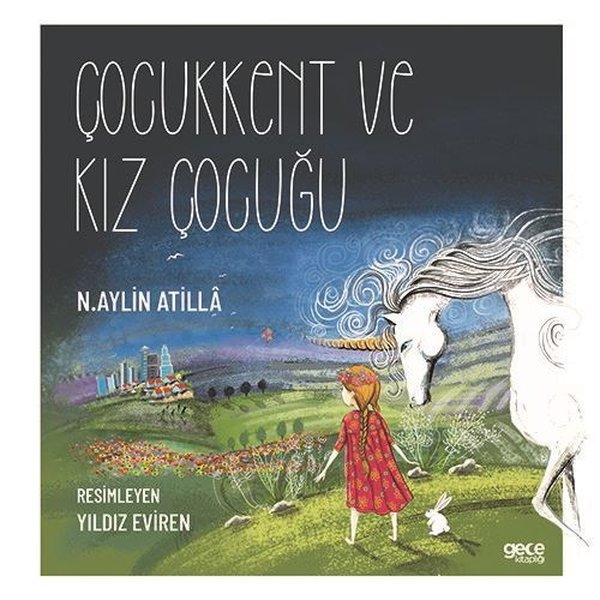 Çocukkent ve Kız Çocuğu | Gece Kitaplığı (İnce Kapak)  - Resim 1