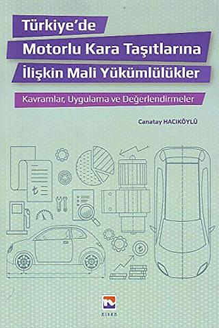 Türkiye'de Motorlu Kara Taşıtlarına İlişkin Mali Yükümlülükler | Nisan Kitabevi (Ciltsiz)  - Resim 1