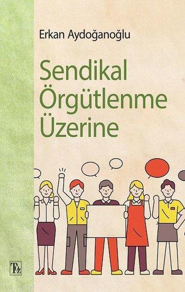 Sendikal Örgütlenme Üzerine | Töz Yayınları (İnce Kapak)  - Resim 1