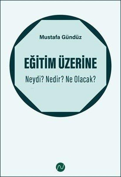 Eğitim Üzerine: Neydi? Nedir? Ne Olacak? | Nokta Yayın (İnce Kapak)  - Resim 1