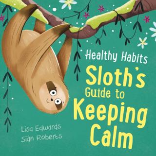 Healthy Habits: Sloth's Guide to Keeping Calm | Franklin Watts (Ciltsiz)  - Resim 1