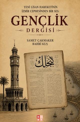 Yeni Lisan Hareketinin İzmir Cephesinden Bir Ses: Gençlik Dergisi | Babıali Kültür Yayıncılığı (Ciltsiz)  - Resim 1