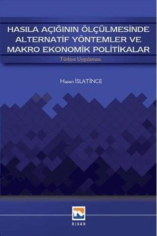 Hasıla Açığının Ölçülmesinde Alternatif Yöntemler ve Makro Ekonomik Politikalar | Nisan Kitabevi (Ciltsiz)  - Resim 1