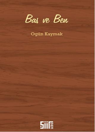 Bas ve Ben | Şiirden Yayıncılık (Ciltsiz)  - Resim 1