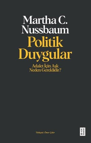 Politik Duygular - Adalet İçin Aşk Neden Gereklidir? | Ketebe (İnce Kapak)  - Resim 1