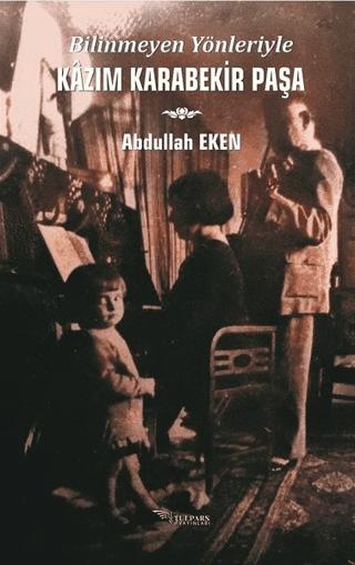 Bilinmeyen Yönleriyle Kazım Karabekir Paşa | Tulpars Yayınevi (Ciltsiz)  - Resim 1