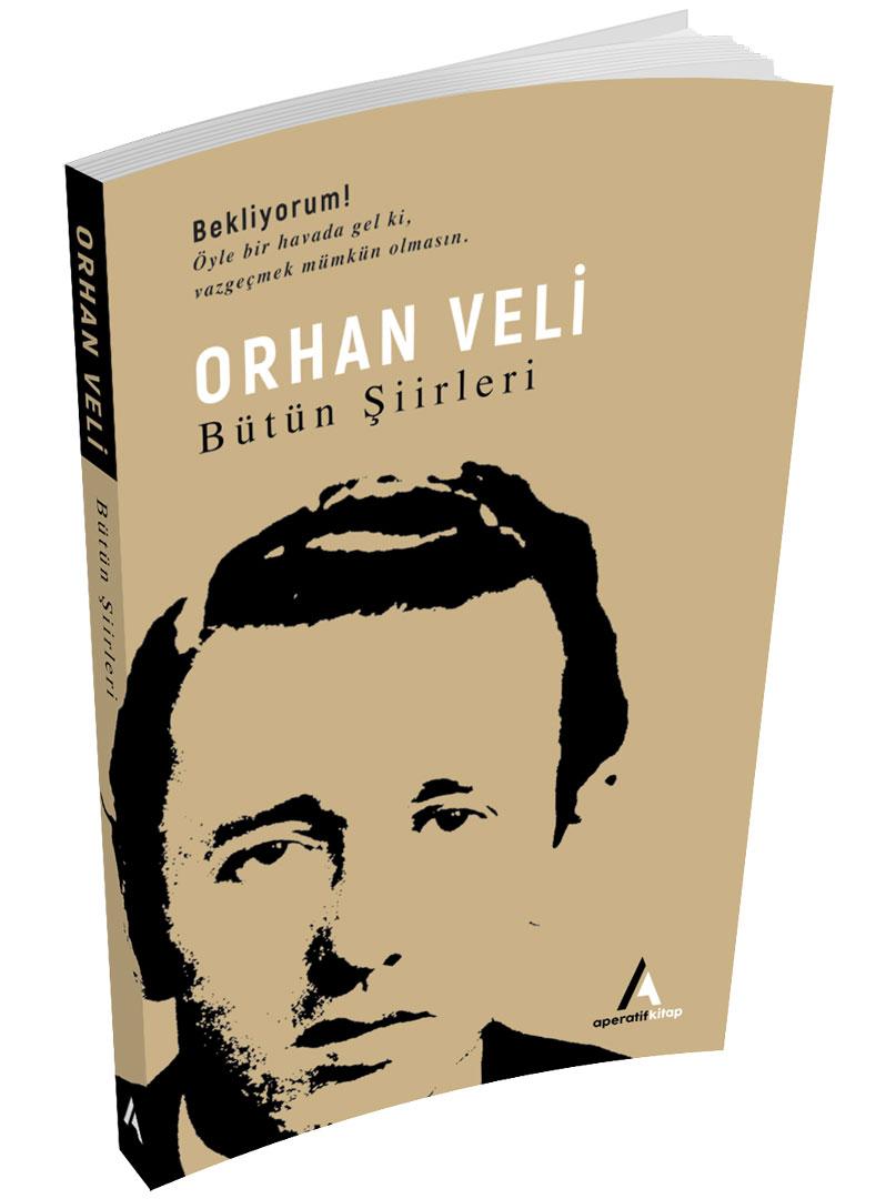 Orhan Veli - Bütün Şiirleri - Aperatif Kitap Yayınları