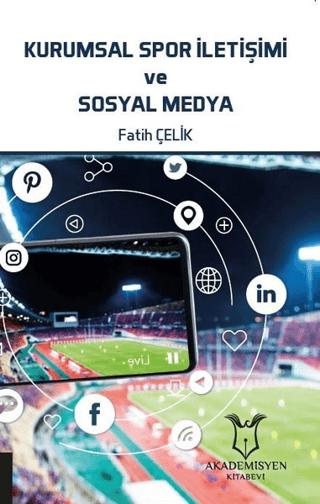Kurumsal Spor İletişimi ve Sosyal Medya | Akademisyen Kitabevi (Ciltsiz)  - Resim 1
