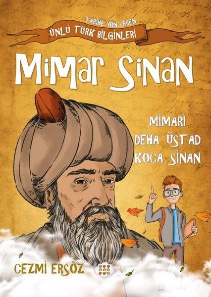 Mimar Sinan: Mimari Deha Üstad Koca Sinan - Tarihe Yön Veren Ünlü Türk Bilginleri | Dokuz Yayınları (İnce Kapak)  - Resim 1
