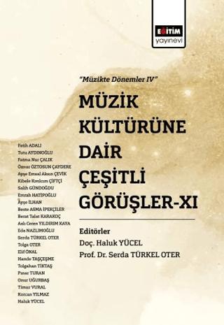 Müzik Kültürüne Dair Çeşitli Görüşler XI | Eğitim Yayınevi - Bilimsel Eserler (Ciltsiz)  - Resim 1