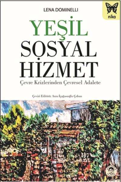Yeşil Sosyal Hizmet-Çevre Krizlerinden Çevresel Adalete | Nika Yayınevi (İnce Kapak)  - Resim 1