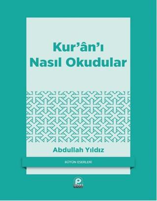 Kur’an’ı Nasıl Okudular?