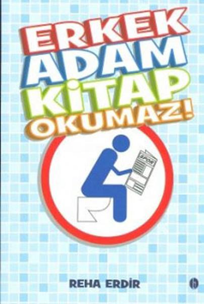 Erkek Adam Kitap Okumaz | Babil Yayıncılık (İnce Kapak)  - Resim 1