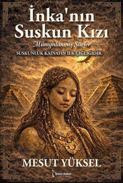 İnkanın Suskun Kızı - Mumyalanmış Şiirler | İkinci Adam Yayınları (İnce Kapak)  - Resim 1