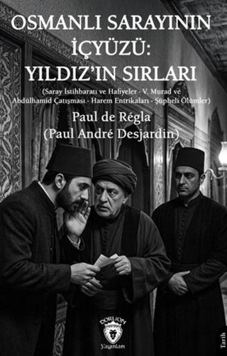 Osmanlı Sarayının İçyüzü: Yıldız'ın Sırları | Dorlion Yayınları (Ciltsiz)  - Resim 1