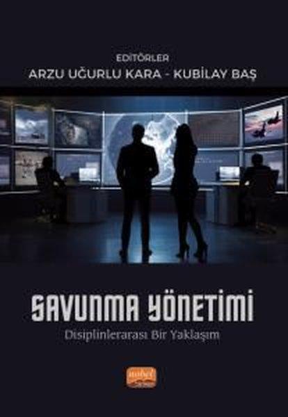 Savunma Yönetimi - Disiplinlerarası Bir Yaklaşım | Nobel Bilimsel Eserler (İnce Kapak)  - Resim 1