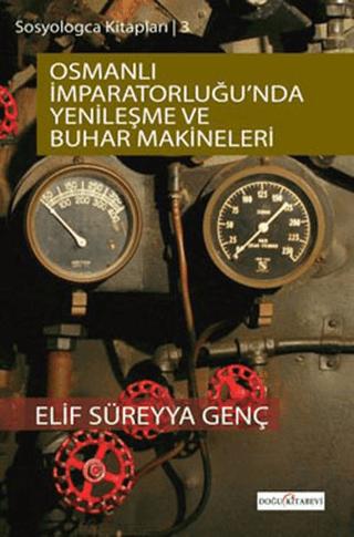 Osmanlı İmparatorluğunda Yenileşme ve Buhar Makineleri | Doğu Kitabevi (Ciltsiz)  - Resim 1