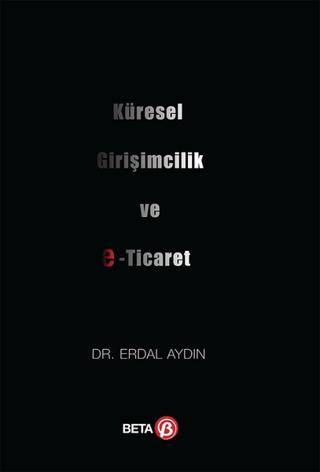 Küresel Girişimcilik ve E-Ticaret | Beta Yayınevi (Ciltsiz)  - Resim 1