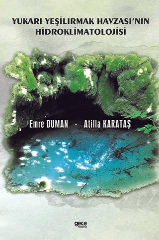 Yukarı Yeşilırmak Havzası'nın Hidroklimatolojisi | Gece Kitaplığı (Ciltsiz)  - Resim 1
