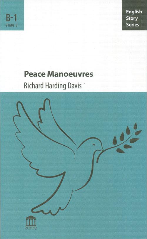 Peace Manoeuvres B-1 - Richard Harding Davis - Olympia Yayınları