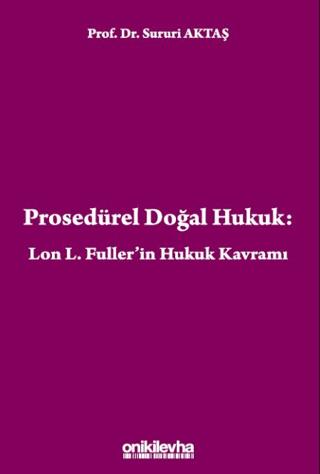 Prosedürel Doğal Hukuk: Lon L. Fuller'in Hukuk Kavramı | On İki Levha Yayınları (Ciltsiz)  - Resim 1