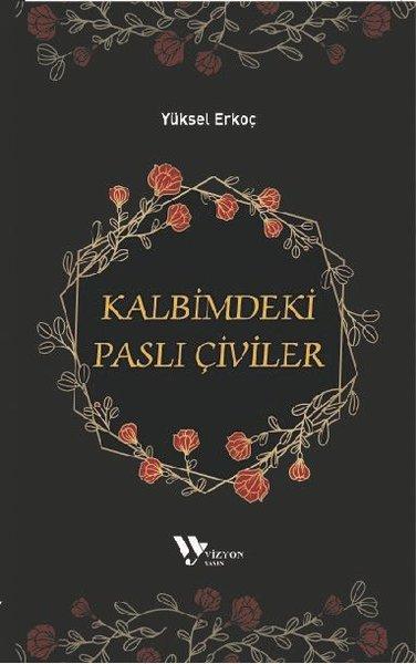 Kalbimdeki Paslı Çiviler | Vizyon Yayın (İnce Kapak)  - Resim 1
