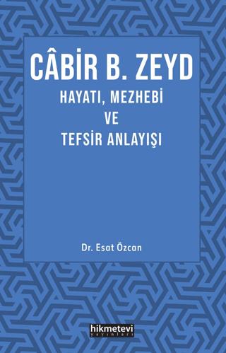 Cabir B. Zeyd Hayatı, Mezhebi ve Tefsiz Anlayışı