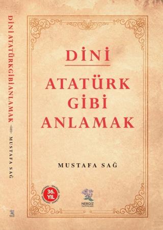 Dini Atatürk Gibi Anlamak | Nergiz Yayınları (Ciltsiz)  - Resim 1