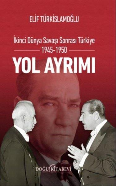 İkinci Dünya Savaşı Sonrası Türkiye 1945 - 1950 Yol Ayrımı | Doğu Kitabevi (İnce Kapak)  - Resim 1