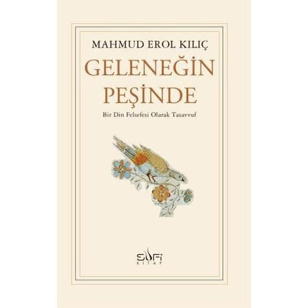 Geleneğin Peşinde - Bir Din Felsefesi Olarak Tasavvuf | Sufi Kitap (İnce Kapak)