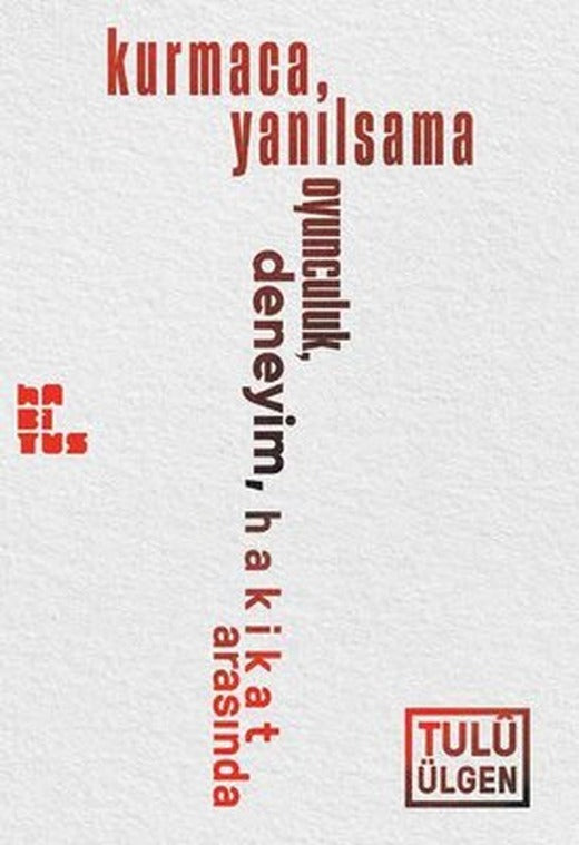 Kurmaca Yanılsama Oyunculuk Deneyim Hakikat Arasında | Habitus Kitap