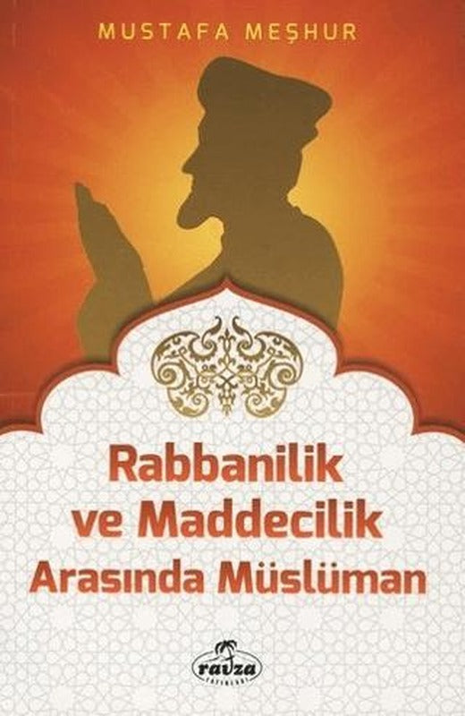 Rabbanilik ve Maddecilik Arasında Müslüman