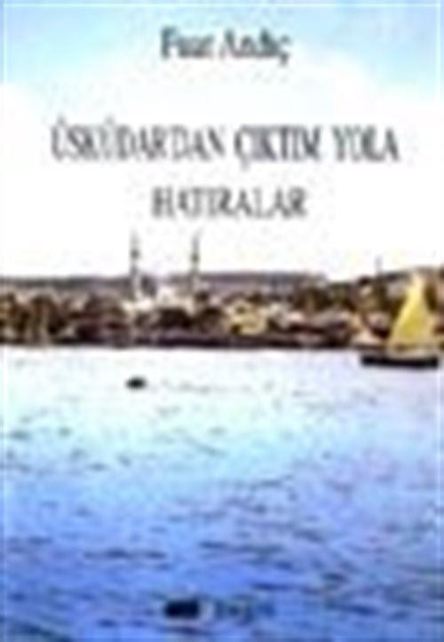 Üsküdar’dan Çıktım Yola Hatıralar | Eren Yayıncılık (Ciltsiz)
