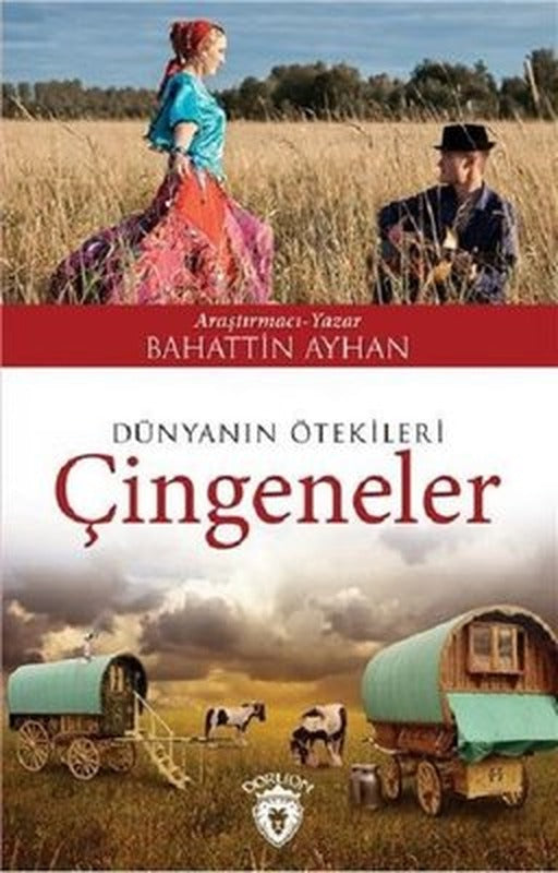 Dünyanın Ötekileri Çingeneler | Dorlion Yayınevi