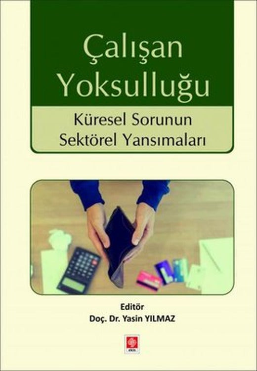 Çalışan Yoksulluğu - Küresel Sorunun Sektörel Yansımaları | Ekin Basım Yayın