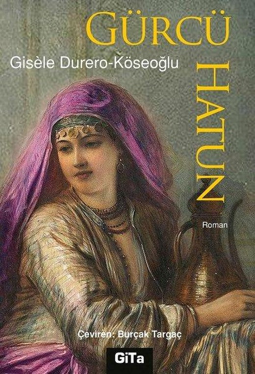 Gürcü Hatun | Gita Yayınevi (İnce Kapak)