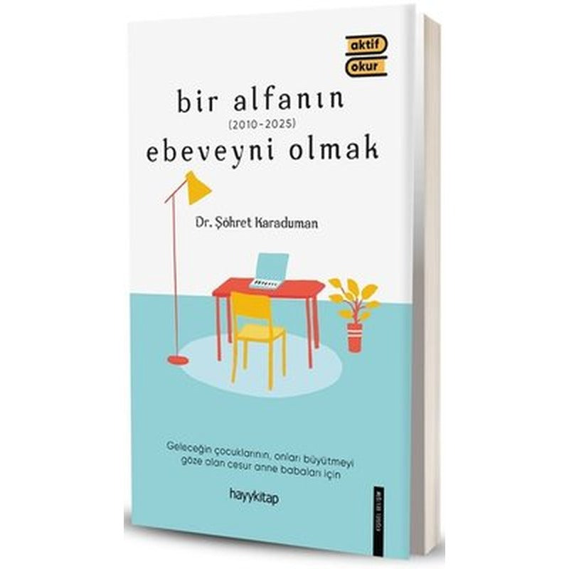 Bir Alfanın Ebeveyni Olmak (2010 - 2025) | Hayykitap (İnce Kapak)