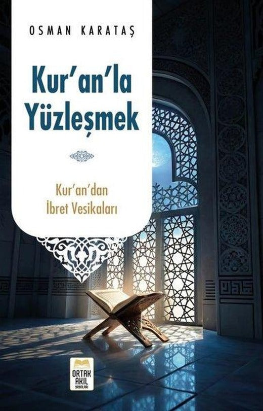 Kur'an'la Yüzleşmek | Ortak Akıl Yayınları (İnce Kapak)