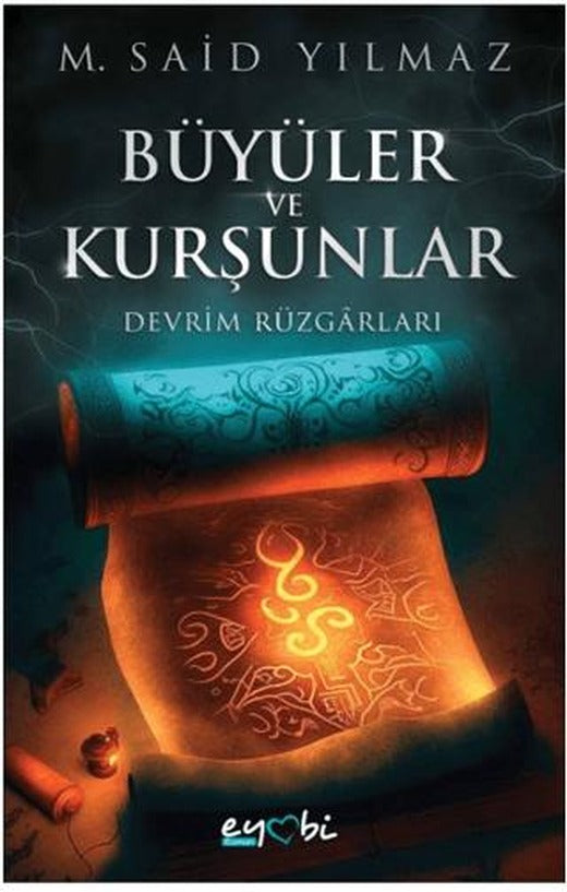 Büyüler ve Kurşunlar – Devrim Rüzgarları | Eyobi Yayınları (Ciltsiz)